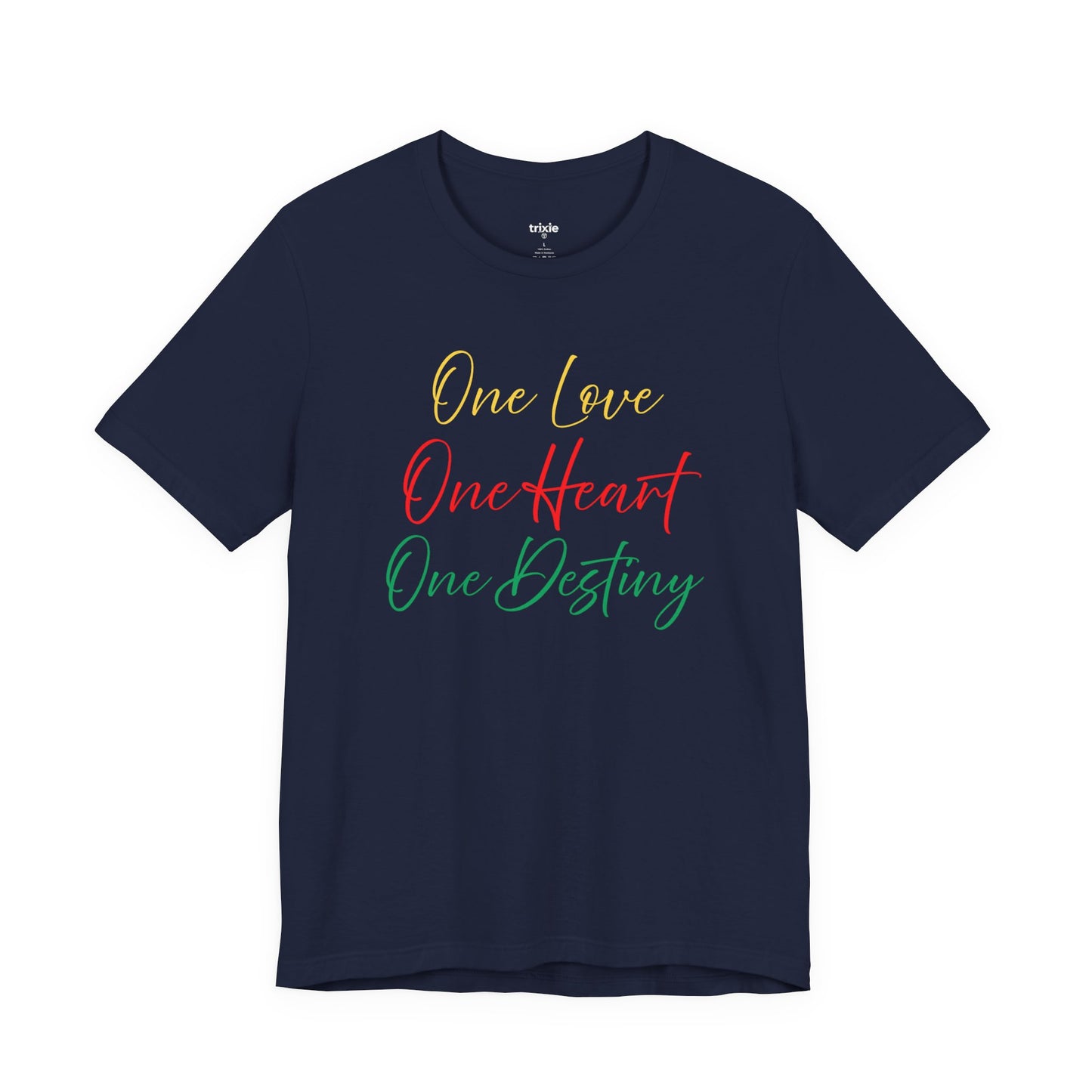 One Love One Heart One Destiny T-Shirt