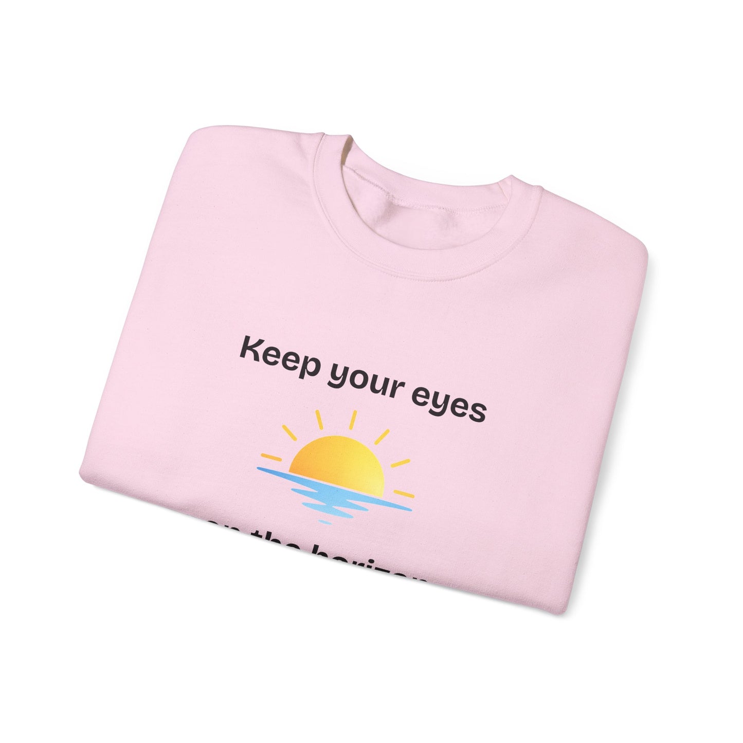 Sweatshirt  "Keep Your Eyes on the Horizon"