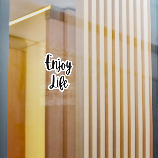 Enjoy Life Vinyl Sticker — Inspirational Kiss-Cut Decal for Water Bottles, Laptops & Windows