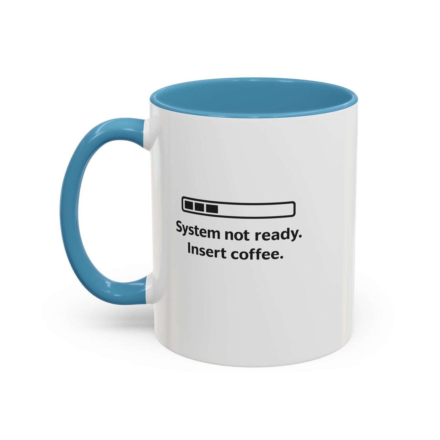 Coffee Mug — “System Not Ready. Insert Coffee.” Accent Ceramic Mug