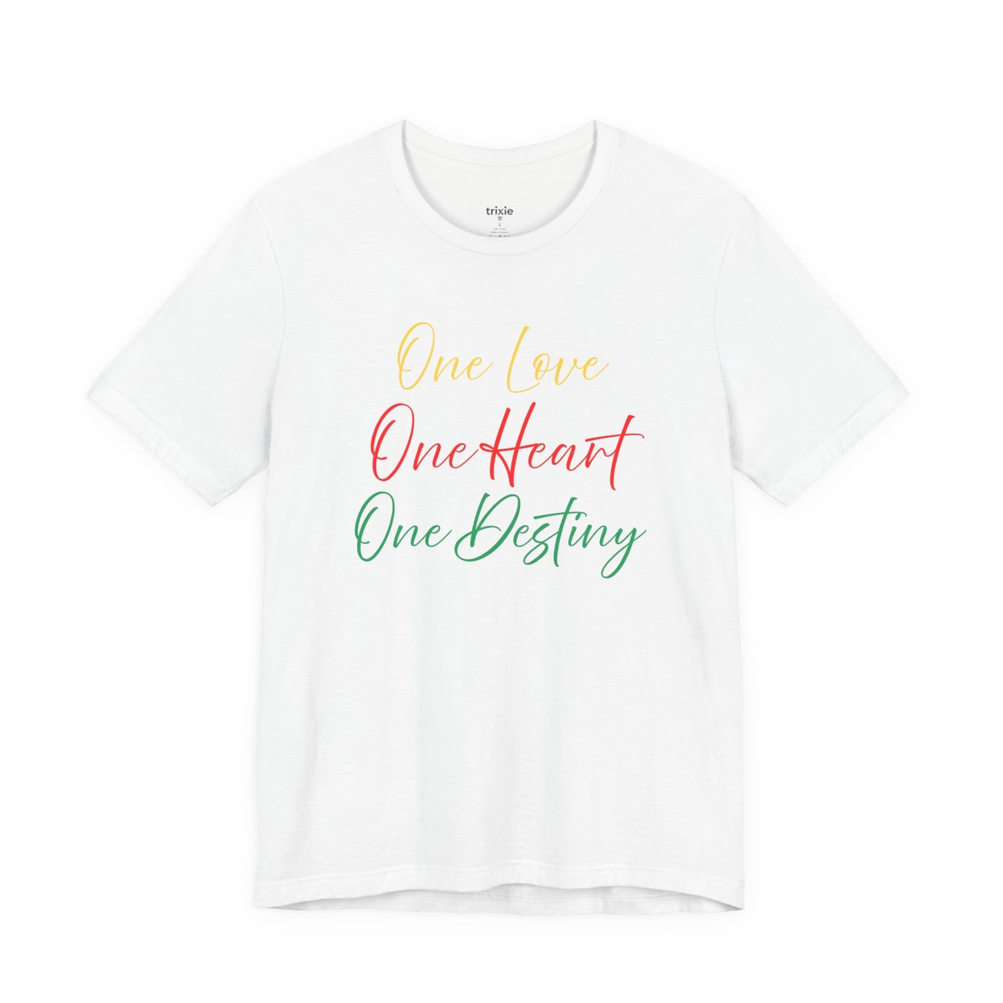 One Love One Heart One Destiny T-Shirt