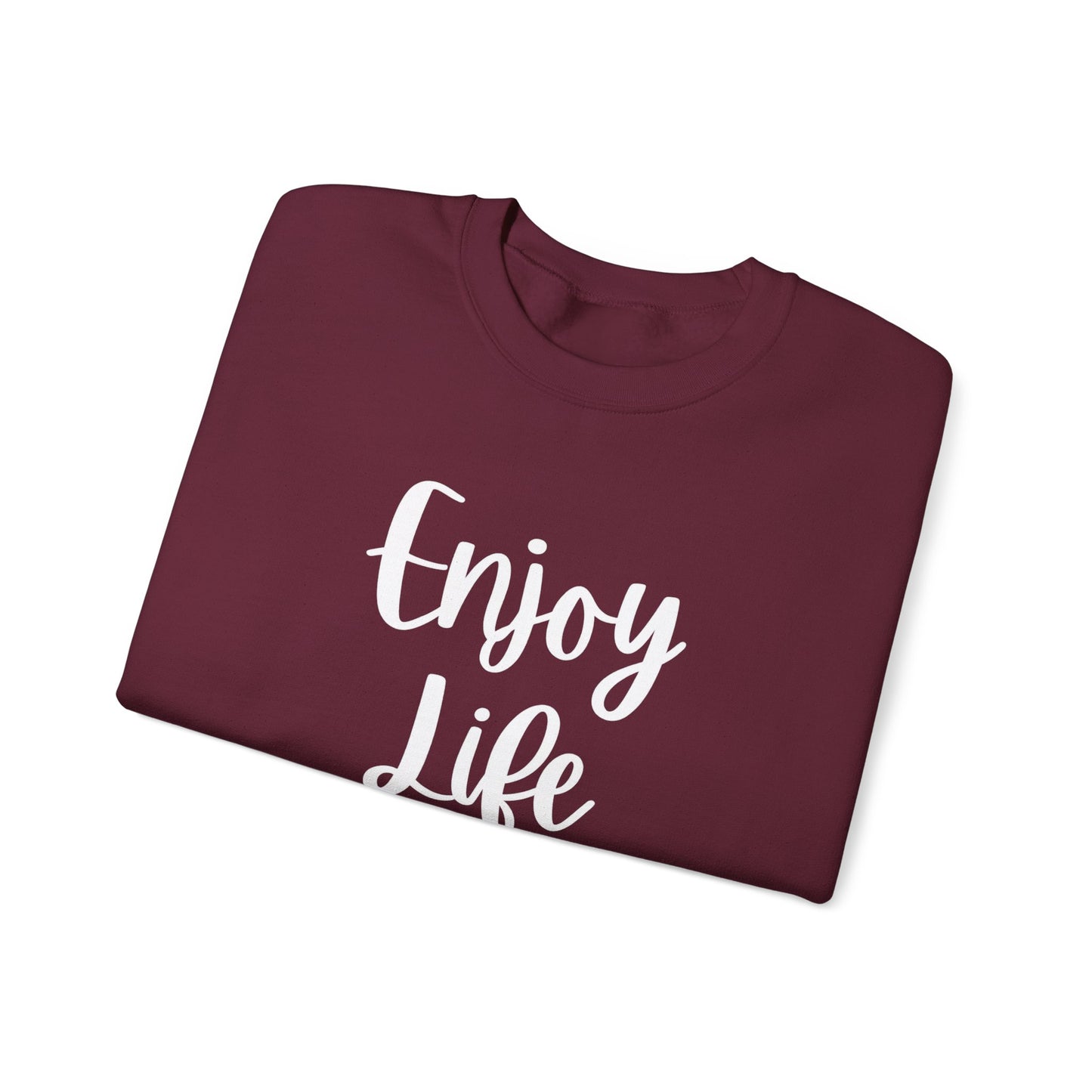 Crewneck Sweatshirt — “Enjoy Life” Script Motivational Pullover