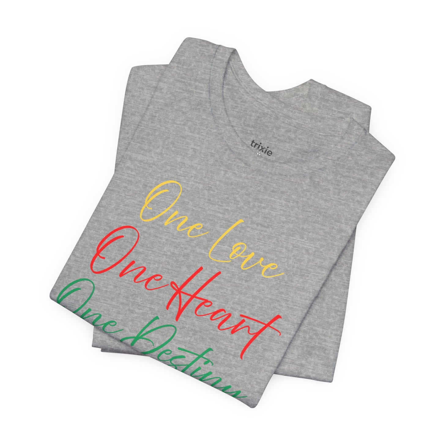 One Love One Heart One Destiny T-Shirt