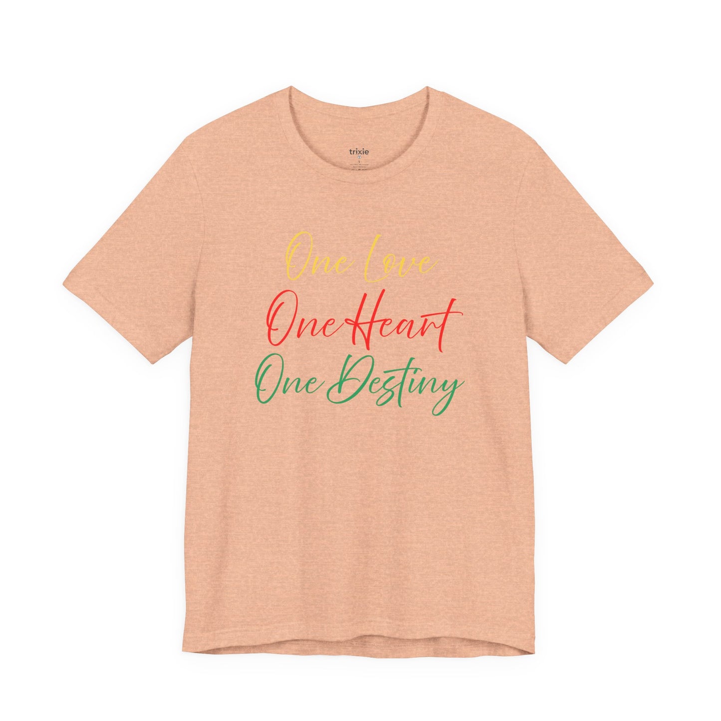 One Love One Heart One Destiny T-Shirt