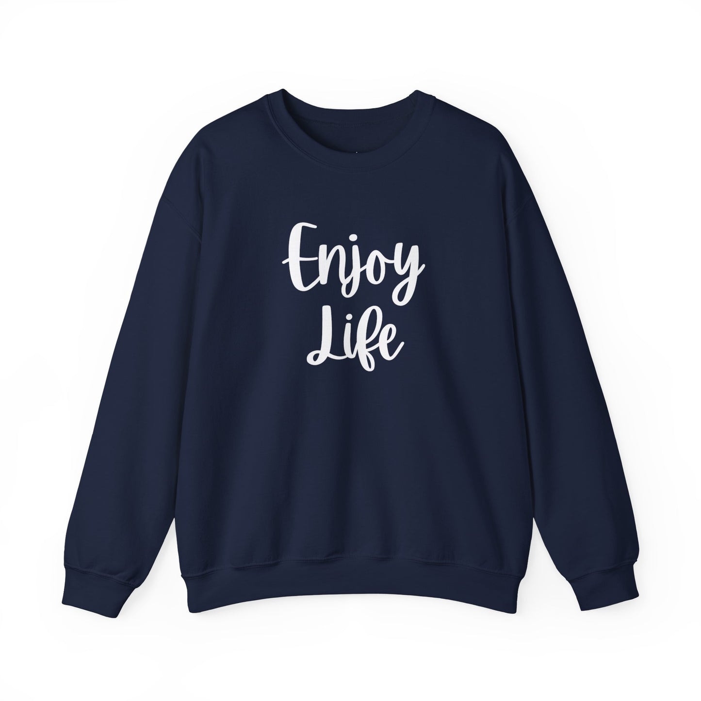 Crewneck Sweatshirt — “Enjoy Life” Script Motivational Pullover