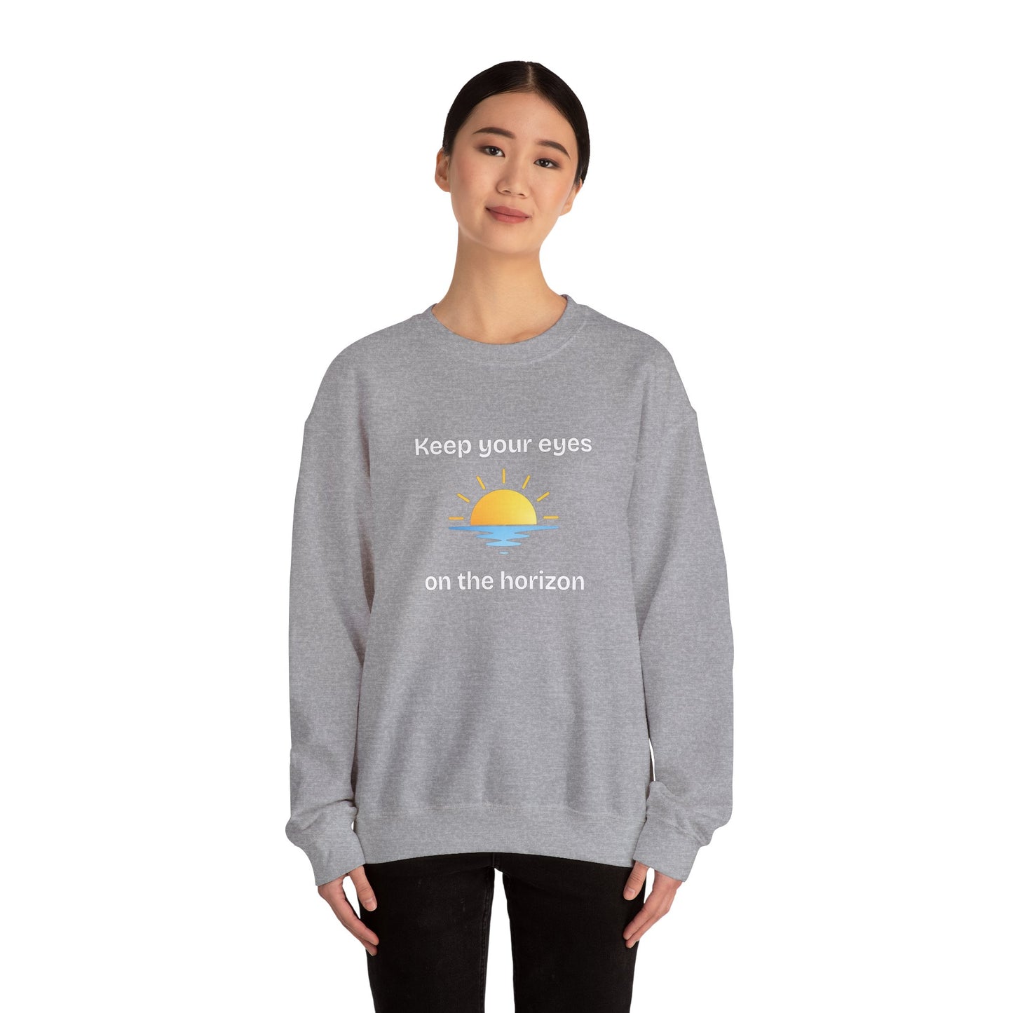 Sweatshirt  "Keep Your Eyes on the Horizon"
