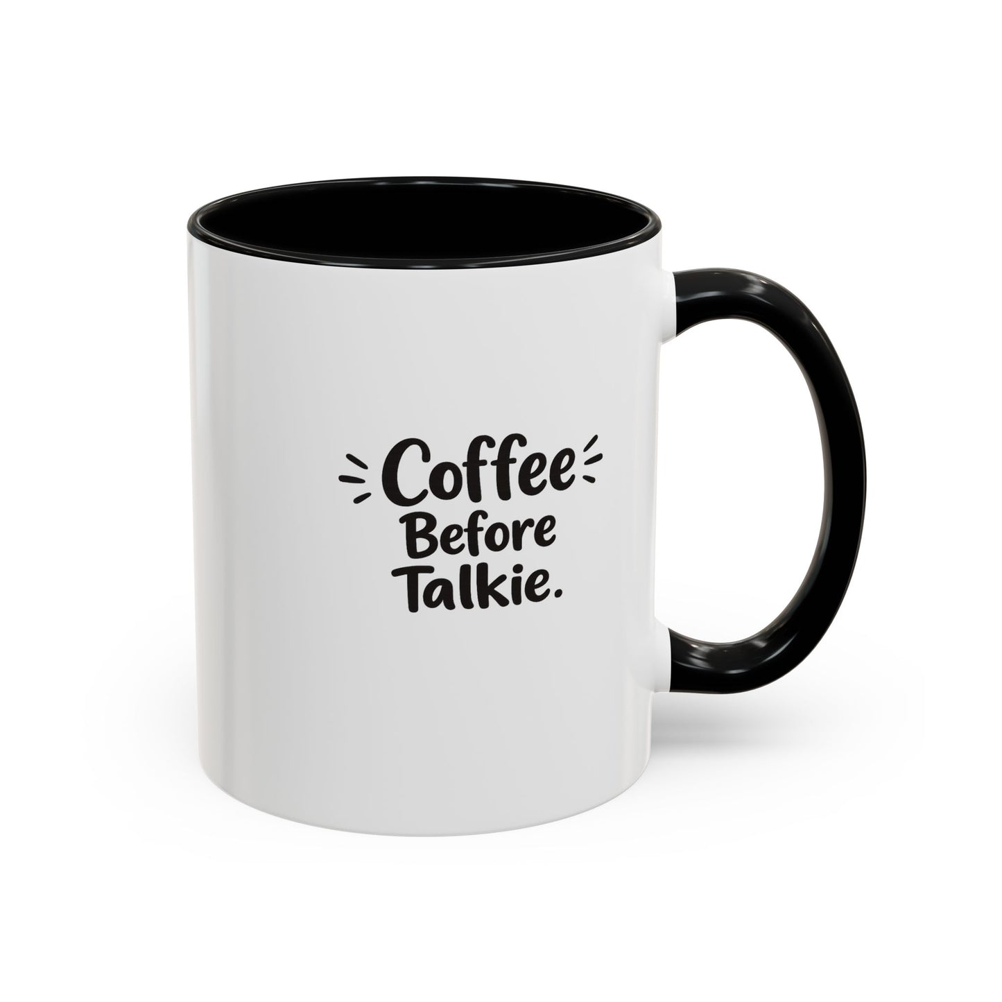 Coffee Mug - "Coffee Before Talkie" Accent Mug (11/15oz)