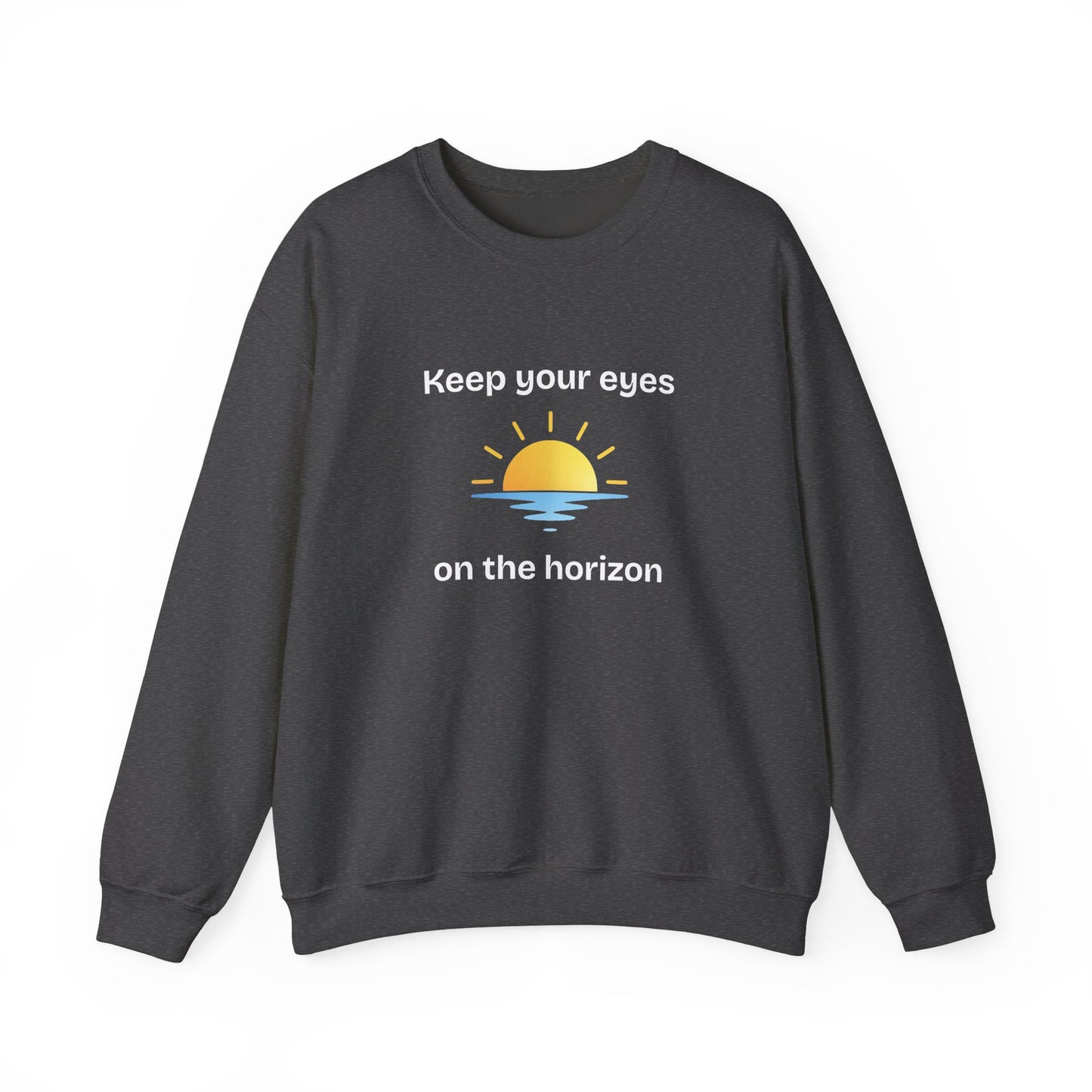 Sweatshirt  "Keep Your Eyes on the Horizon"