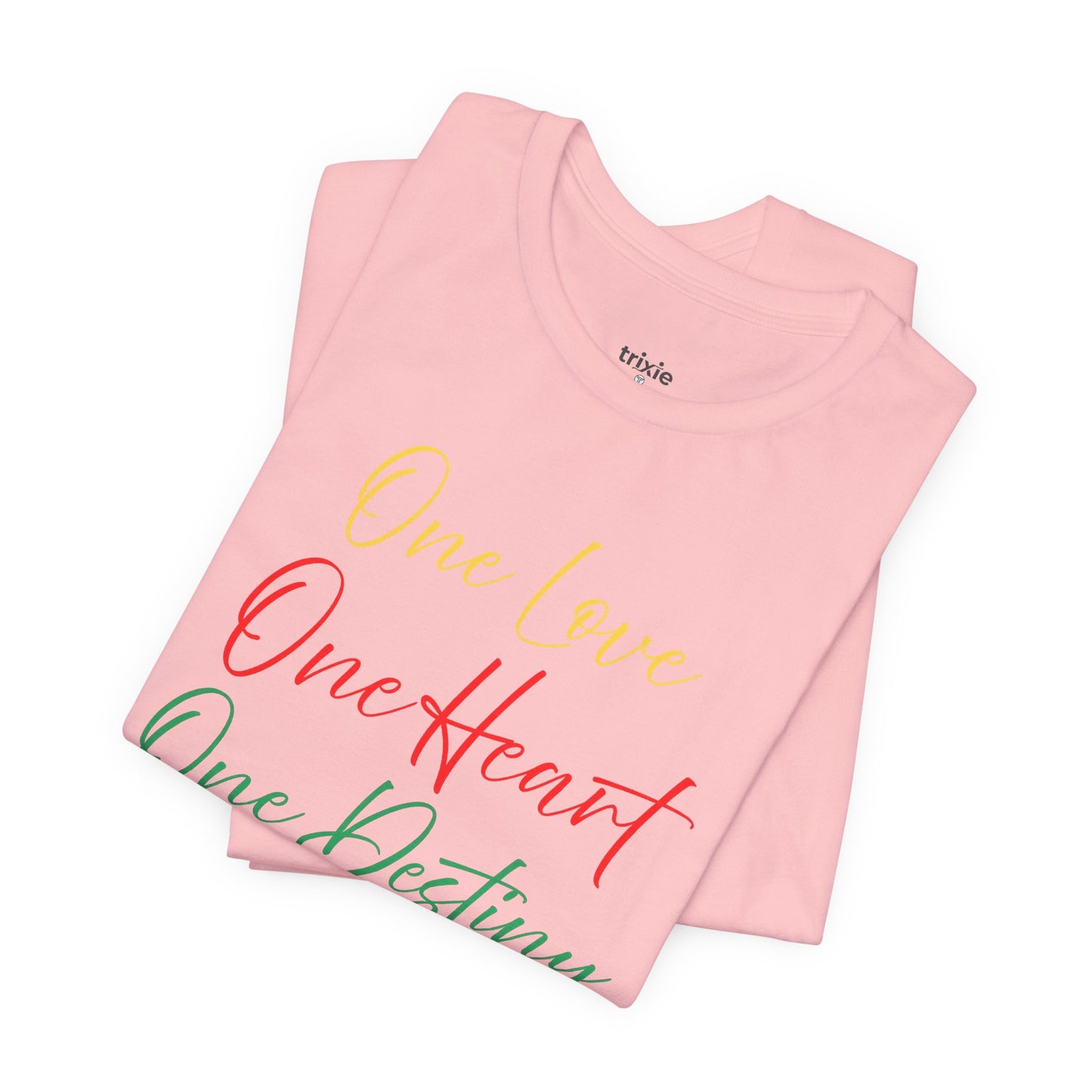 One Love One Heart One Destiny T-Shirt