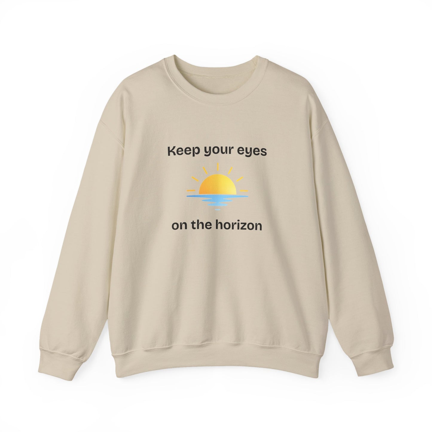 Sweatshirt  "Keep Your Eyes on the Horizon"
