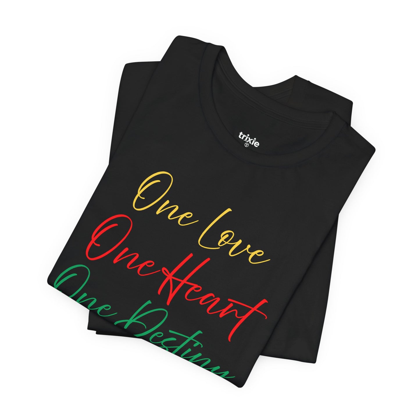 One Love One Heart One Destiny T-Shirt
