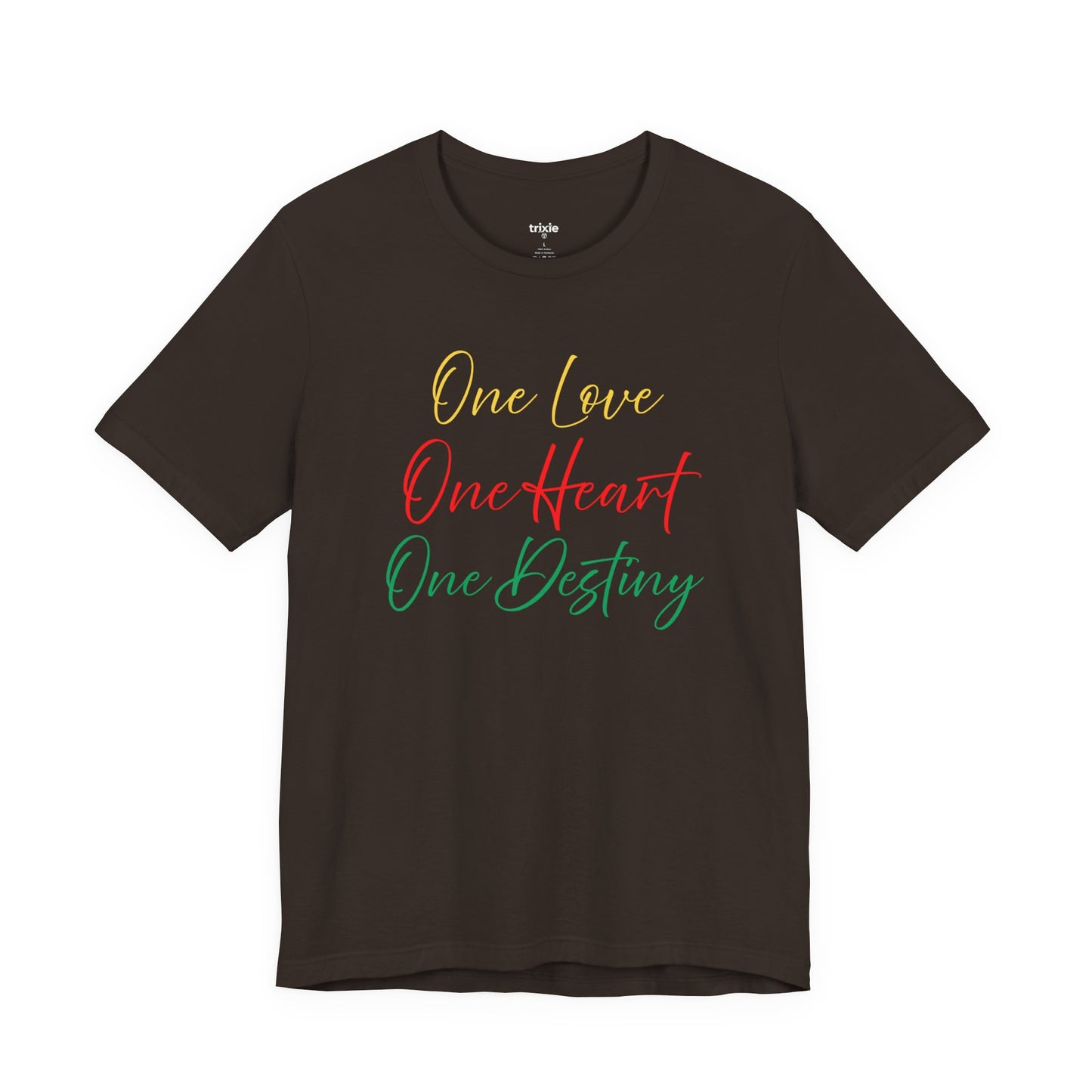 One Love One Heart One Destiny T-Shirt