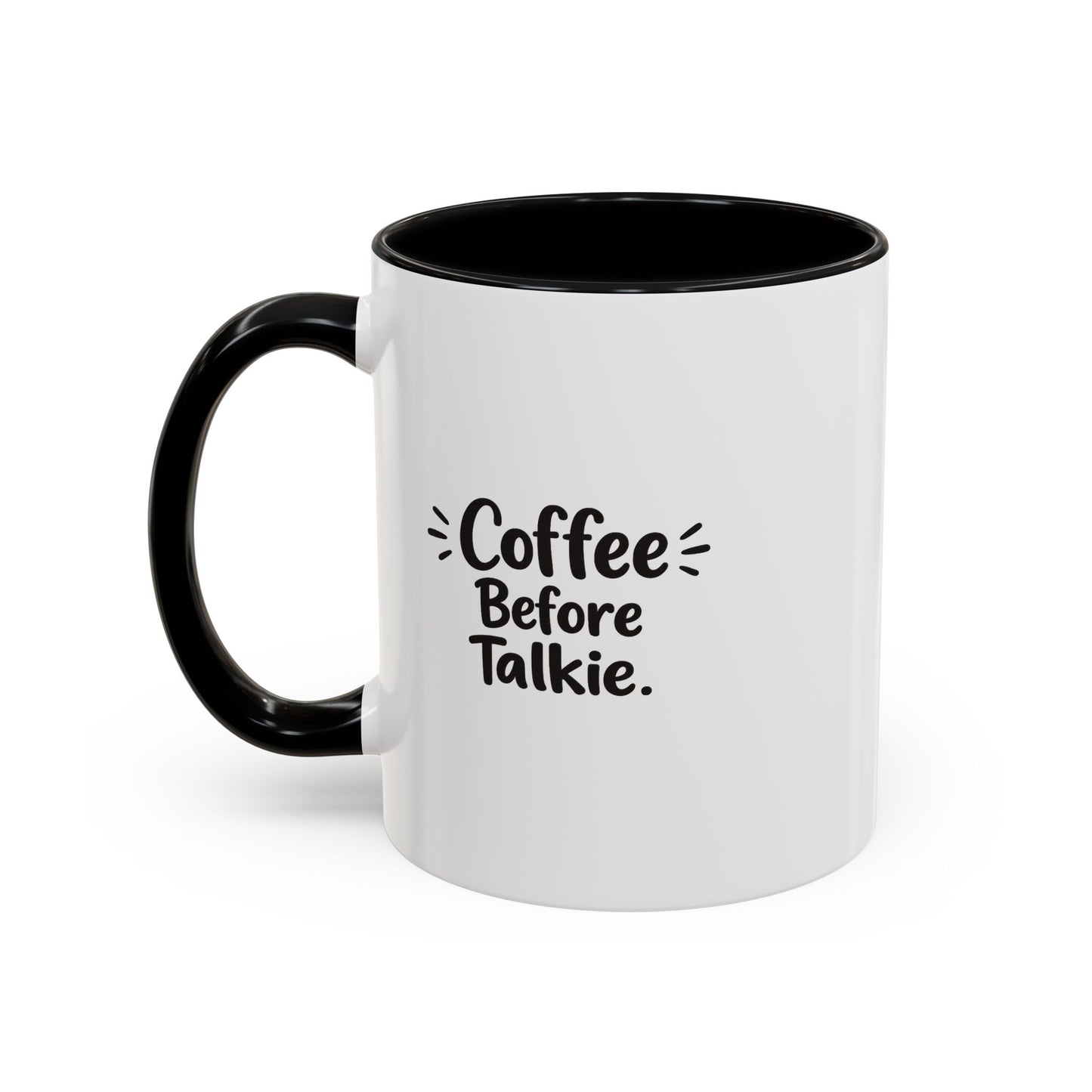 Coffee Mug - "Coffee Before Talkie" Accent Mug (11/15oz)