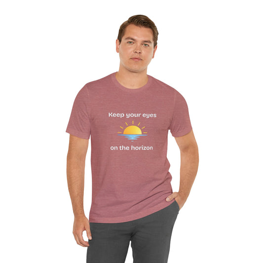 Keep Your Eyes on the Horizon T-Shirt