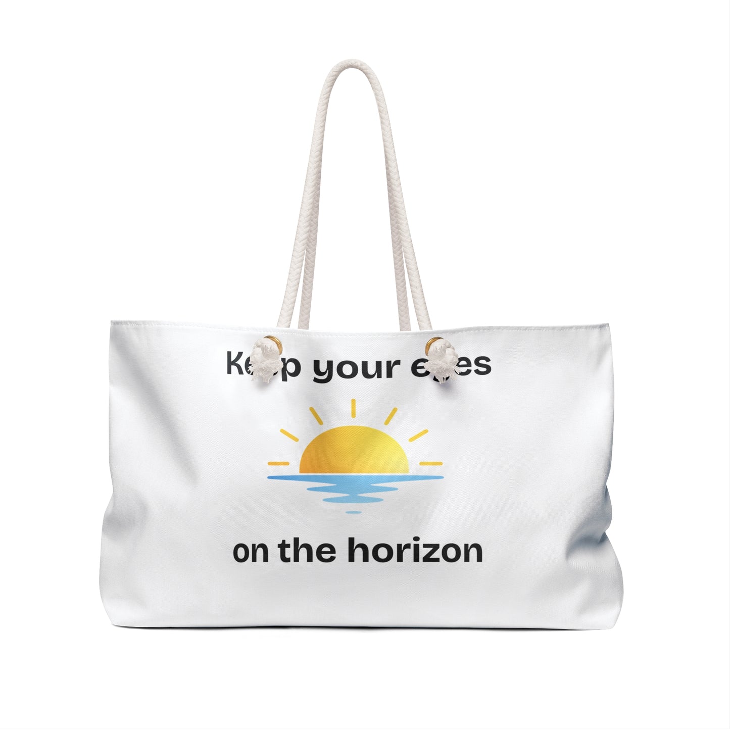 Weekender Bag - "Keep Your Eyes on the Horizon" Beach Tote, Travel Weekend Bag