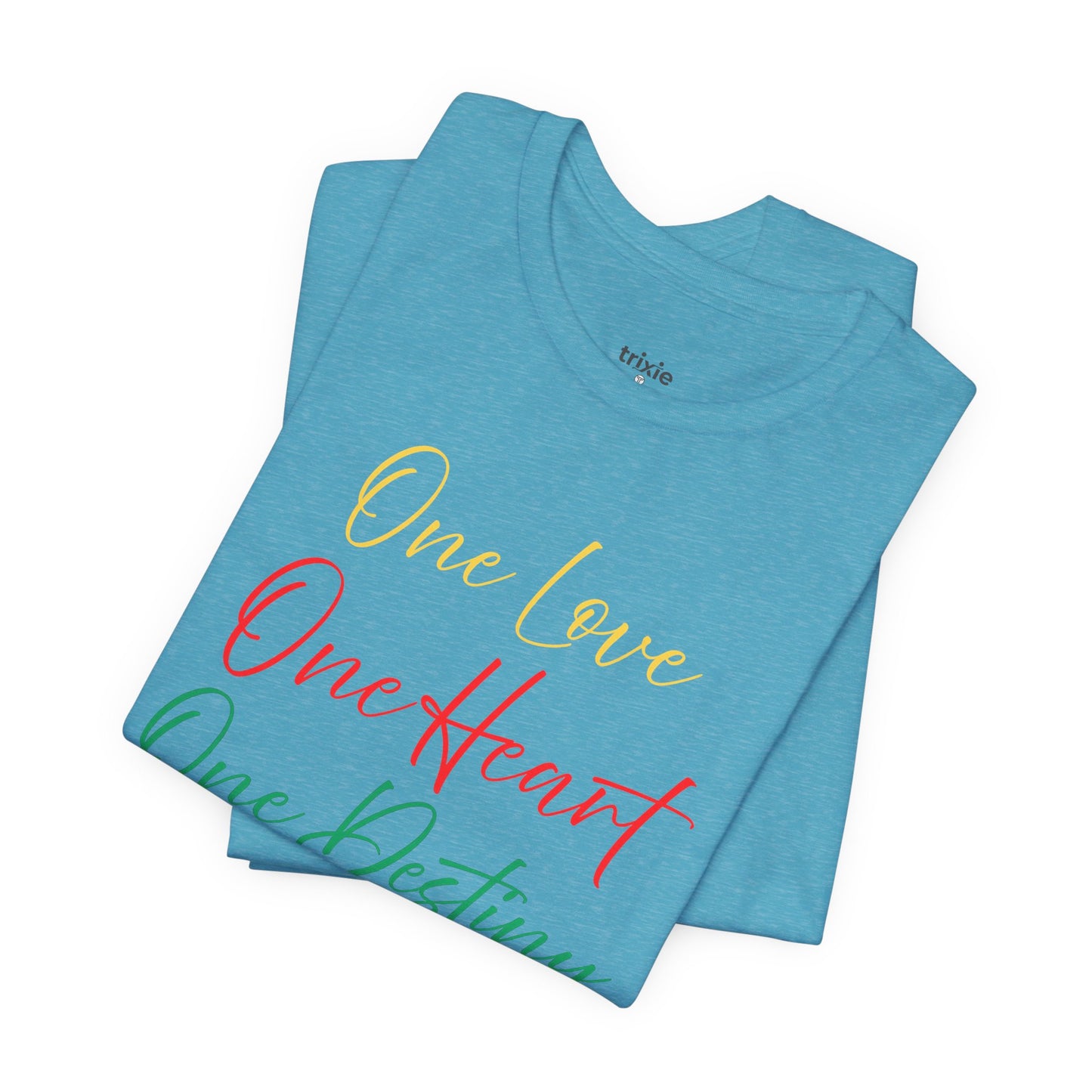 One Love One Heart One Destiny T-Shirt