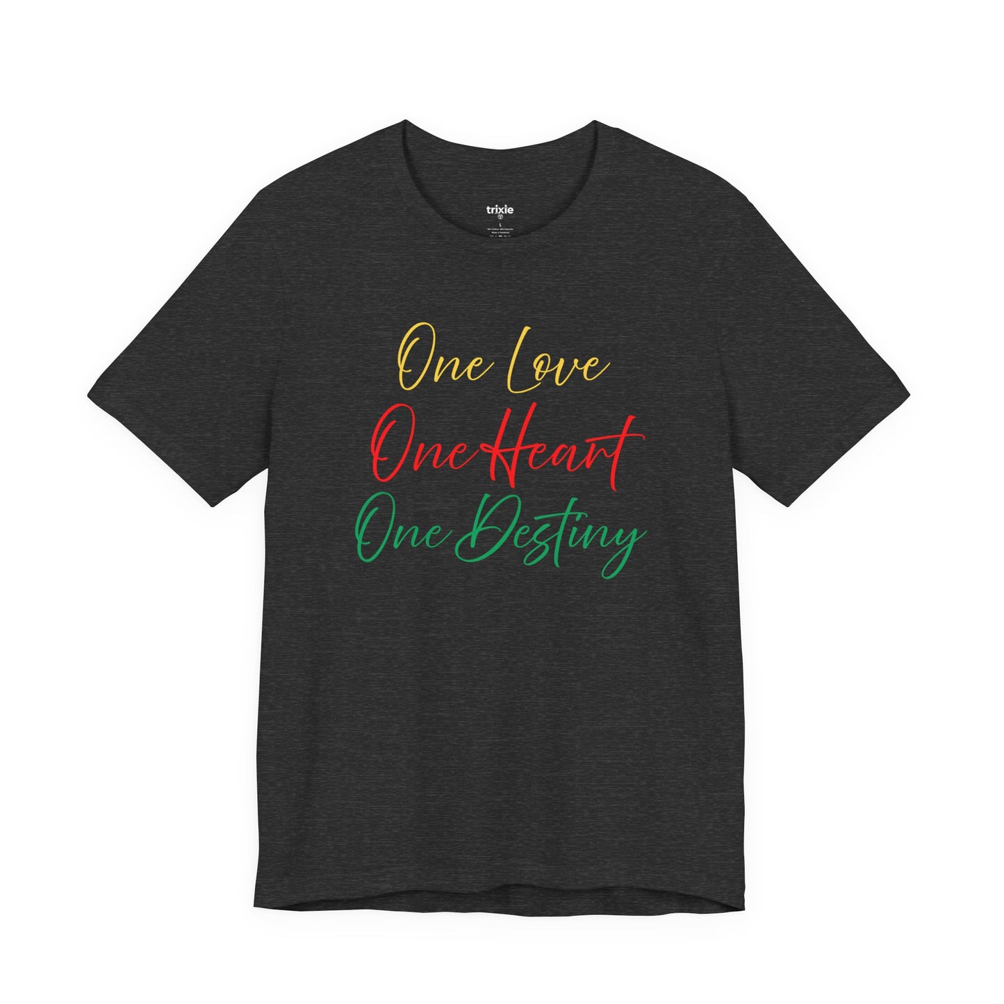 One Love One Heart One Destiny T-Shirt