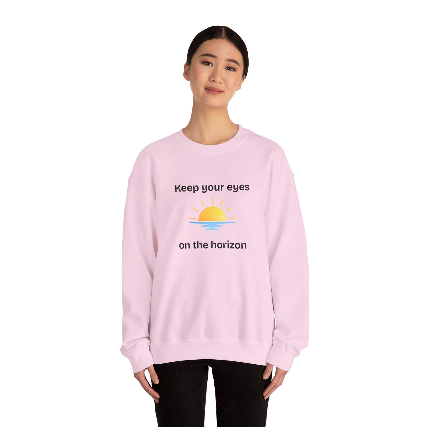 Sweatshirt  "Keep Your Eyes on the Horizon"