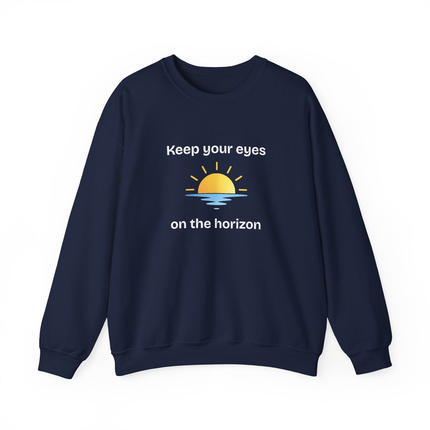 Sweatshirt  "Keep Your Eyes on the Horizon"