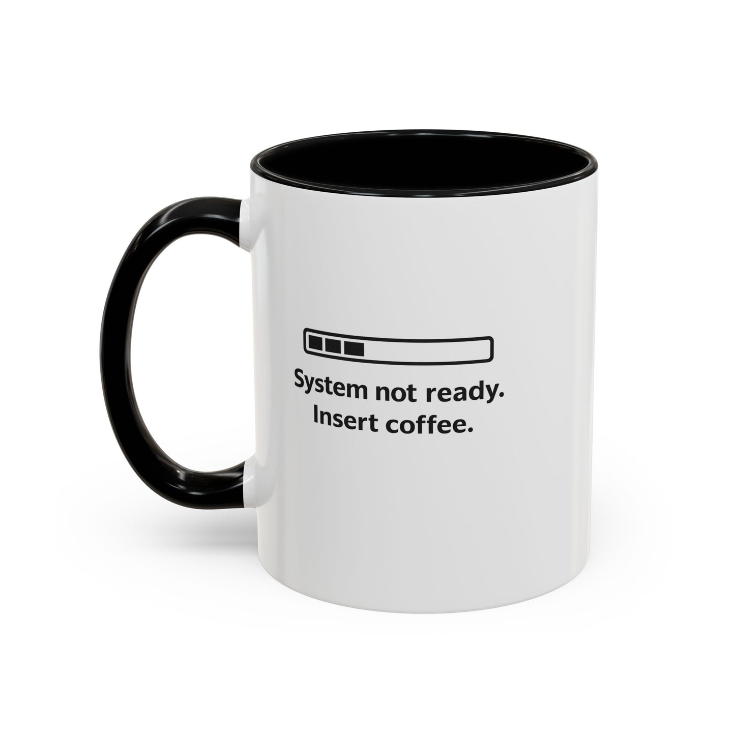 Coffee Mug — “System Not Ready. Insert Coffee.” Accent Ceramic Mug